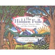 The Hidden Folk: Stories of Fairies, Dwarves, Selkies, and Other Secret Beings by Lunge-Larsen, Lise; Krommes, Beth, 9780547528205