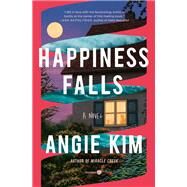 Happiness Falls A Novel by Kim, Angie, 9780593448205