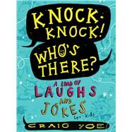 Knock-Knock! Who's There? A Load of Laughs and Jokes for Kids by Yoe, Craig; Yoe, Craig, 9781481478205