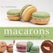 Macarons Authentic French Cookie Recipes from the Macaron Cafe by Cannone, Cecile, 9781569758205