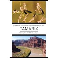 Tamarix A Case Study of Ecological Change in the American West by Sher, Anna; Quigley, Martin F., 9780199898206