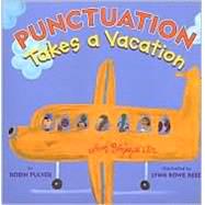 Punctuation Takes a Vacation by Pulver, Robin; Reed, Lynn Rowe, 9780823418206