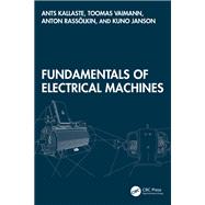 Fundamentals of Electrical Machines by Ants Kallaste; Toomas Vaimann; Anton Rass�lkin; Kuno Janson, 9781032518206