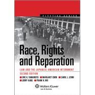 Race, Rights, and Reparations Law and the Japanese-American Interment by Yamamoto, Eric K.; Chon, Margaret; Izumi, Carol L.; Kang, Jerry, 9781454808206