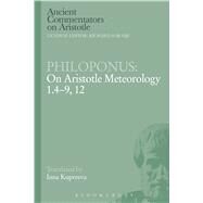 Philoponus: On Aristotle Meteorology 1.4-9, 12 by Philoponus, John; Kupreeva, Inna, 9781472558206