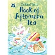 National Trust Book of Afternoon Tea by Mason, Laura, 9781911358206