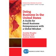 Doing Business in the United States by Zhuplev, Anatoly; Stefl, Matthew; Rohm, Andrew, 9781947098206