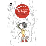 Olga y el grito del bosque by Monloubou, Laure, 9788483438206