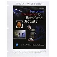 Terrorism, Intelligence and Homeland Security, Student Value Edition by Taylor, Robert W.; Swanson, Charles R., 9780134818207