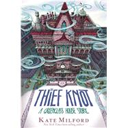 The Thief Knot by Kate Milford, 9780358348207