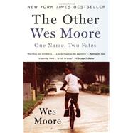 The Other Wes Moore: One Name, Two Fates by Moore, Wes, 9780385528207