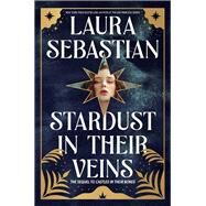 Stardust in Their Veins Castles in Their Bones #2 by Sebastian, Laura, 9780593118207