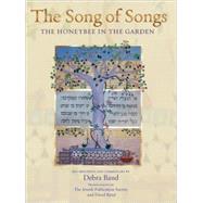 The Song Of Songs: The Honeybee In The Garden by BAND, DEBRA; Band, David; Scheindlin, Raymond P., 9780827608207