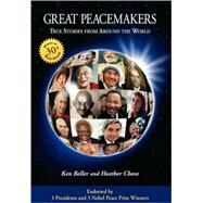 Great Peacemakers : True Stories from Around the World by Beller, Ken, 9780980138207