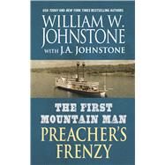 Preacher's Frenzy by Johnstone, William W.; Johnstone, J. A., 9781432878207