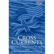Cross Currents Family Law Policy in the United States and England by Katz, Sanford A.; Eekelaar, John; MacLean, Mavis, 9780198268208