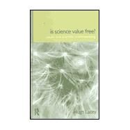 Is Science Value Free?: Values and Scientific Understanding by Lacey,Hugh, 9780415208208