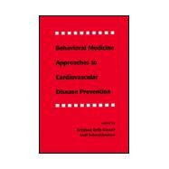 Behavioral Medicine Approaches to Cardiovascular Disease Prevention by Orth-Gomr, Kristina; Schneiderman, Neil; Orth-Gomer, Kristina, 9780805818208