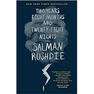 Two Years Eight Months and Twenty-Eight Nights A Novel by Rushdie, Salman, 9780812988208