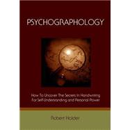 Psychographology by Holder, Robert, 9781438288208
