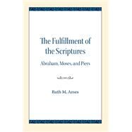 The Fulfillment of the Scriptures by Ames, Ruth W., 9780810138209