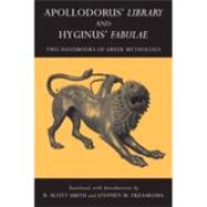 Apollodorus' Library and Hyginus' Fabulae by Smith, R. Scott; Trzaskoma, Stephen M., 9780872208209