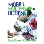 Mobile Multimedia in Action by Koskinen,Ilpo, 9781412818209