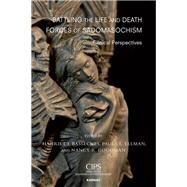 Battling the Life and Death Forces of Sadomasochism by Basseches, Harriet I.; Ellman, Paula L.; Goodman, Nancy R., 9781855758209