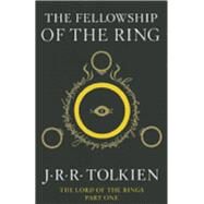 Fellowship of the Ring : Being the First Part of the Lord of the Rings by Tolkien, J. R. R., 9780547928210