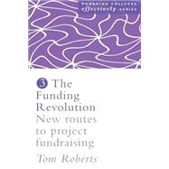 The Funding Revolution: New Routes to Project Fundraising by Roberts*****Nfa*****; TOM, 9780750708210