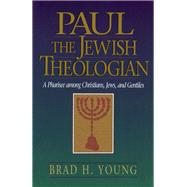Paul the Jewish Theologian by Young, Brad H., 9780801048210