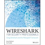 Wireshark for Security Professionals Using Wireshark and the Metasploit Framework by Bullock, Jessey; Parker, Jeff T., 9781118918210