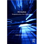 Divination: Perspectives for a New Millennium by Curry,Patrick;Curry,Patrick, 9781138268210