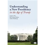 Understanding a New Presidency in the Age of Trump by Pika, Joseph A.; Maltese, John Anthony; Rudalevige, Andrew, 9781544308210