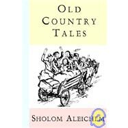 Old Country Tales by Sholem Aleichem; Leviant, Curt, 9781929068210