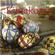 Japanese Kimekomi Fast, Fun, and Fabulous Fabric Handballs! by Suess, Barbara B.; Hewitt, Kathleen M., 9781933308210