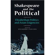 Shakespeare and the Political by Rita Banerjee, Yilin Chen, 9789356408210