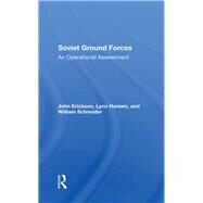 Soviet Ground Forces by Erickson, John; Hansen, Lynn; Schneider, William P., 9780367288211