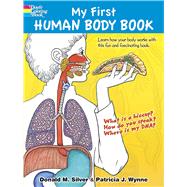 My First Human Body Book by Wynne, Patricia J.; Silver, Donald M., 9780486468211