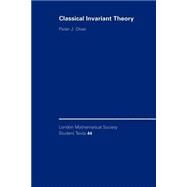 Classical Invariant Theory by Peter J. Olver, 9780521558211