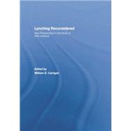 Lynching Reconsidered: New Perspectives in the Study of Mob Violence by Carrigan,William D., 9781138878211