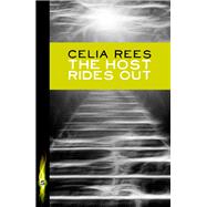 The Host Rides Out by Celia Rees, 9781444928211
