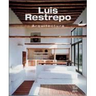 Luis Restrepo : Arquitectura by Unknown, 9789589698211