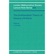The Grothendieck Theory of Dessins d'Enfants by Leila Schneps, 9780521478212