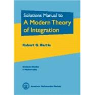 Solution Manual to a Modern Theory of Integration by Bartle, Robert G., 9780821828212