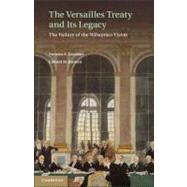 The Versailles Treaty and Its Legacy by Graebner, Norman A.; Bennett, Edward M., 9781107008212