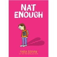 Nat Enough: A Graphic Novel (Nat Enough #1) (Library Edition) by Scrivan, Maria; Scrivan, Maria, 9781338538212