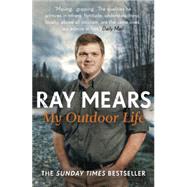 My Outdoor Life by Mears, Ray, 9781444778212