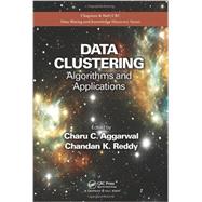 Data Clustering: Algorithms and Applications by Aggarwal; Charu C., 9781466558212