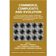 Commerce, Complexity, and Evolution: Topics in Economics, Finance, Marketing, and Management: Proceedings of the Twelfth International Symposium in Economic Theory and Econometrics by Edited by William A. Barnett , Carl Chiarella , Steve Keen , Robert Marks , Hermann Schnabl, 9780521088213